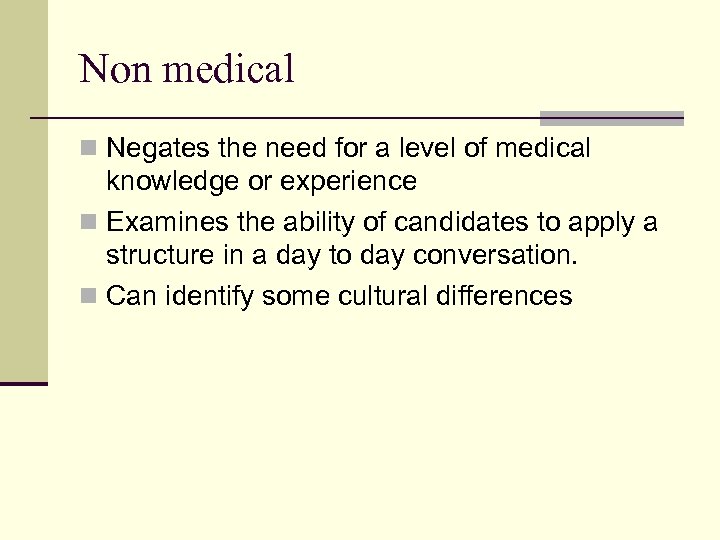 Non medical n Negates the need for a level of medical knowledge or experience