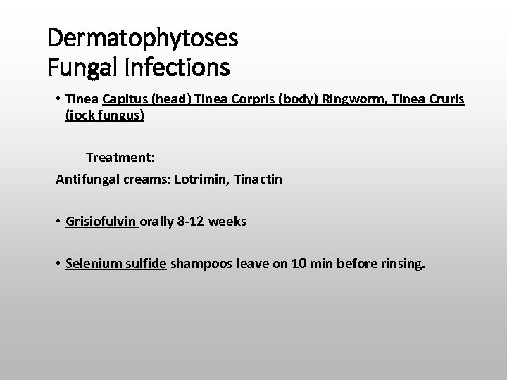 Dermatophytoses Fungal Infections • Tinea Capitus (head) Tinea Corpris (body) Ringworm, Tinea Cruris (jock