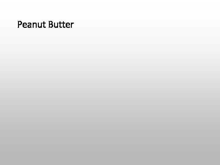 Peanut Butter 