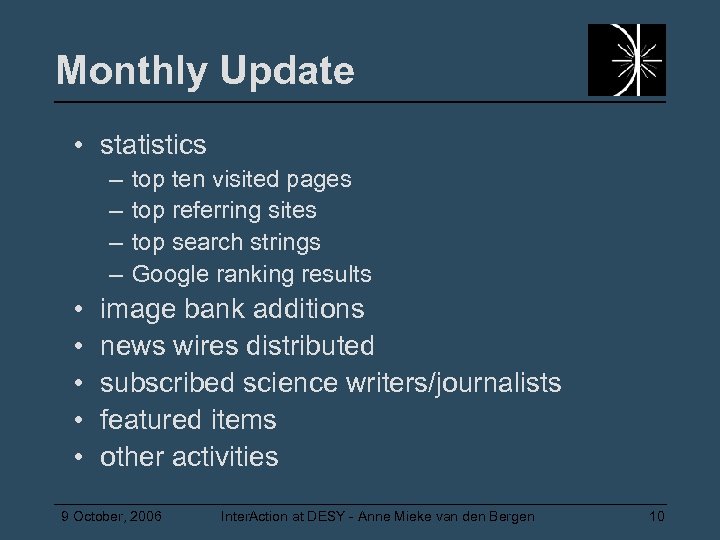 Monthly Update • statistics – – • • • top ten visited pages top