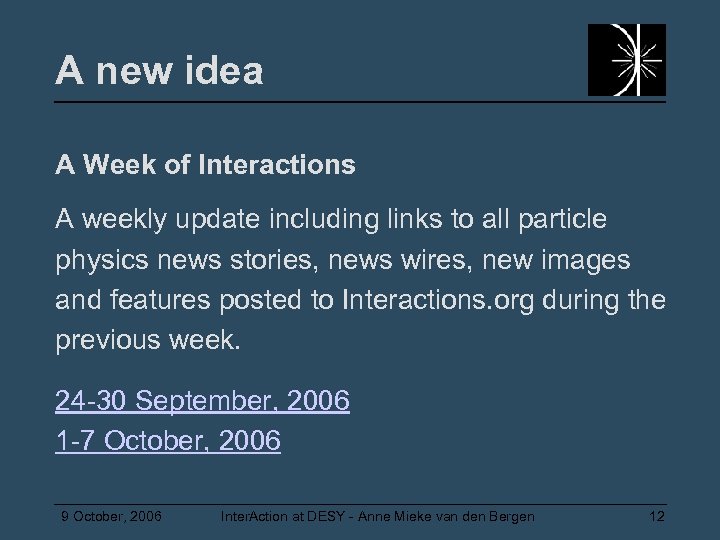 A new idea A Week of Interactions A weekly update including links to all