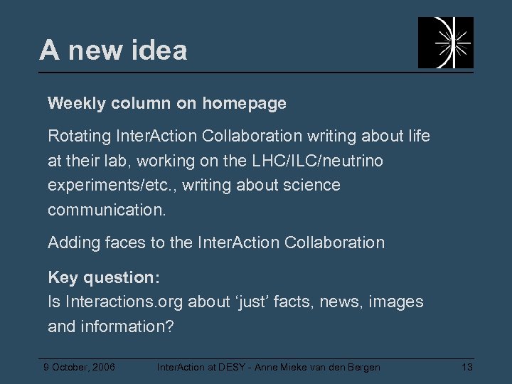 A new idea Weekly column on homepage Rotating Inter. Action Collaboration writing about life
