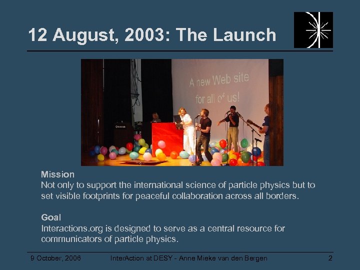 12 August, 2003: The Launch Mission Not only to support the international science of