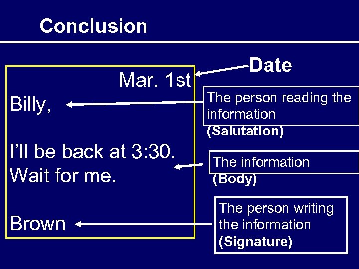 Conclusion Mar. 1 st Billy, I’ll be back at 3: 30. Wait for me.