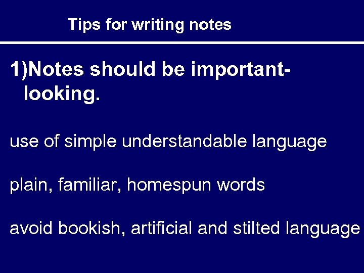 Tips for writing notes 1)Notes should be importantlooking. use of simple understandable language plain,