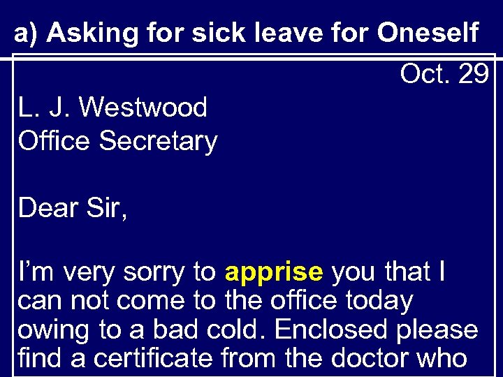 a) Asking for sick leave for Oneself Oct. 29 L. J. Westwood Office Secretary
