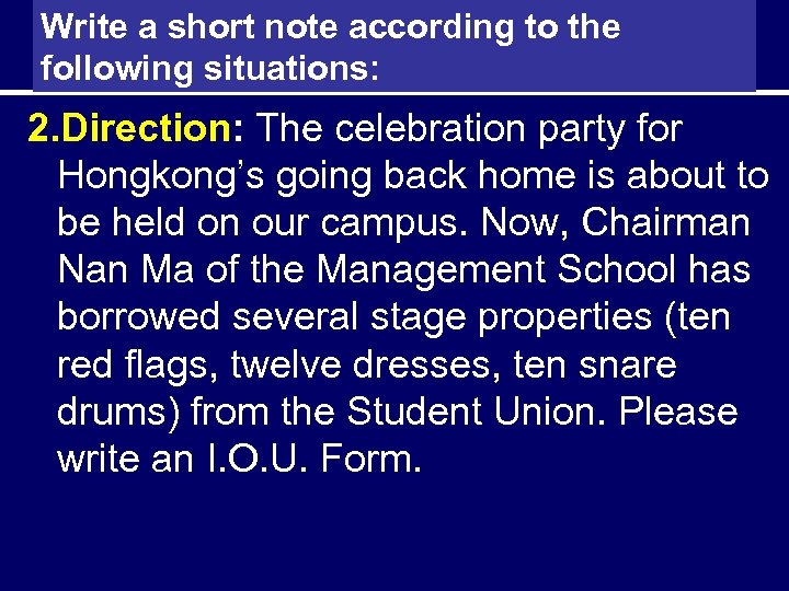 Write a short note according to the following situations: 2. Direction: The celebration party
