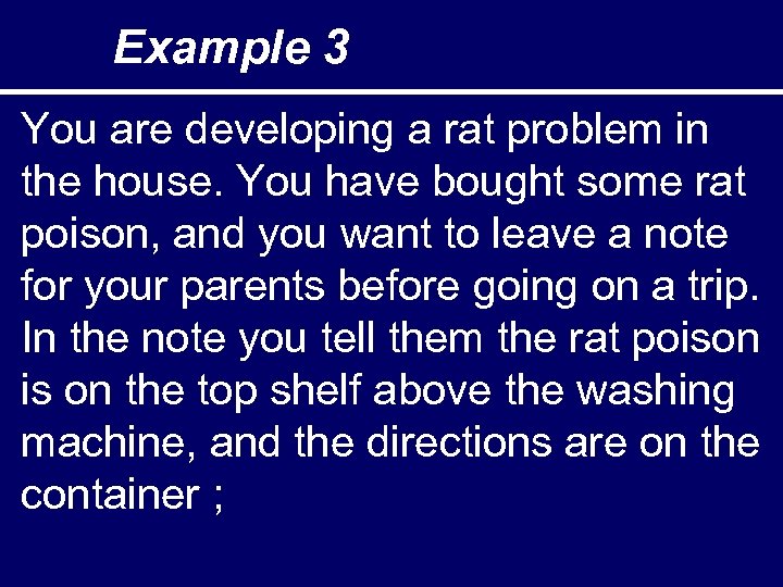 Example 3 You are developing a rat problem in the house. You have bought