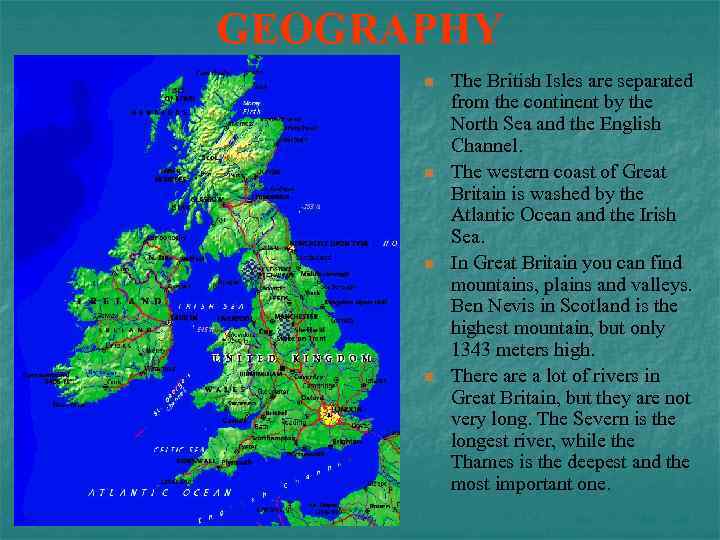 GEOGRAPHY n n The British Isles are separated from the continent by the North