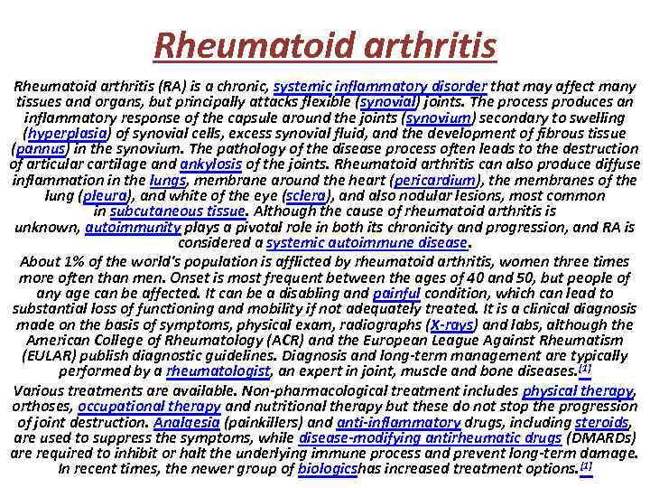 Rheumatoid arthritis (RA) is a chronic, systemic inflammatory disorder that may affect many tissues