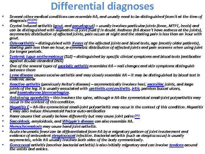 Differential diagnoses • • • • Several other medical conditions can resemble RA, and