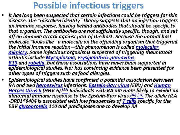Possible infectious triggers • It has long been suspected that certain infections could be