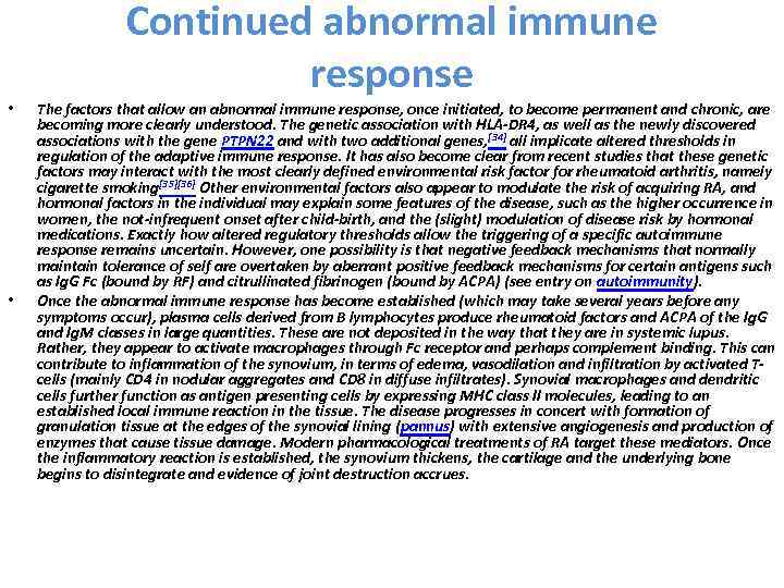 Continued abnormal immune response • • The factors that allow an abnormal immune response,