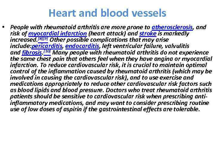Heart and blood vessels • People with rheumatoid arthritis are more prone to atherosclerosis,
