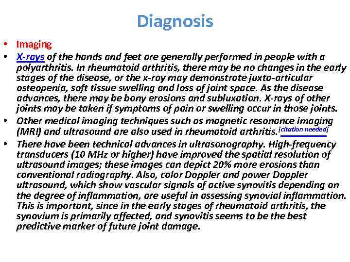 Diagnosis • Imaging • X-rays of the hands and feet are generally performed in