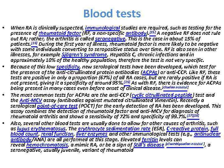 Blood tests • • When RA is clinically suspected, immunological studies are required, such
