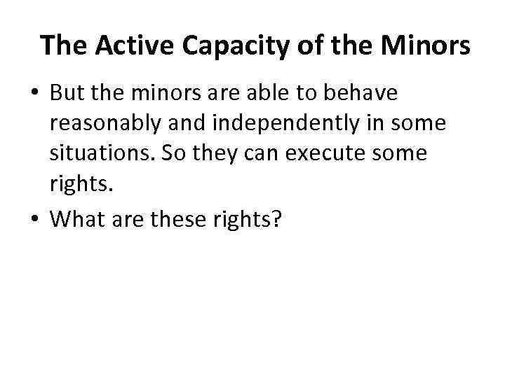  The Active Capacity of the Minors • But the minors are able to