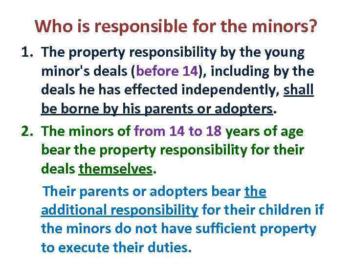 Who is responsible for the minors? 1. The property responsibility by the young minor's