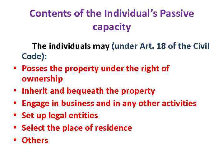 Contents of the Individual’s Passive capacity The individuals may (under Art. 18 of the