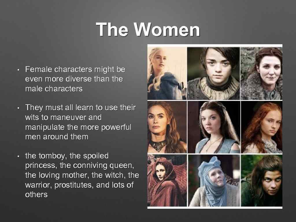 The Women • Female characters might be even more diverse than the male characters
