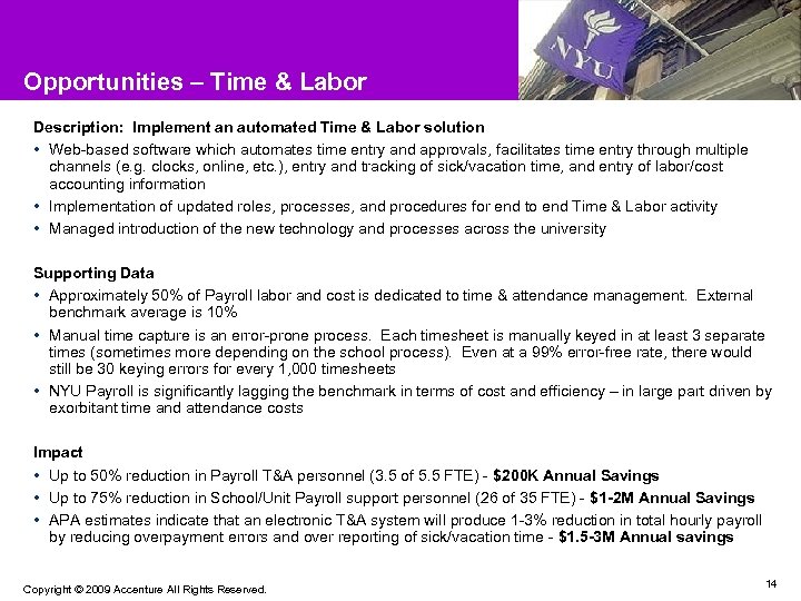 Opportunities – Time & Labor Description: Implement an automated Time & Labor solution •