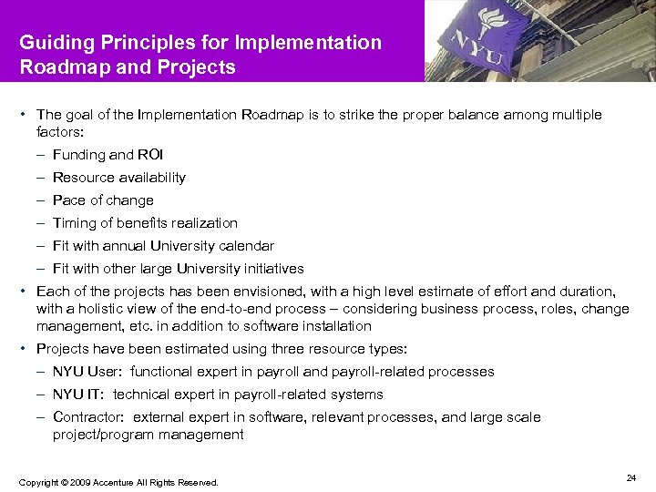 Guiding Principles for Implementation Roadmap and Projects • The goal of the Implementation Roadmap