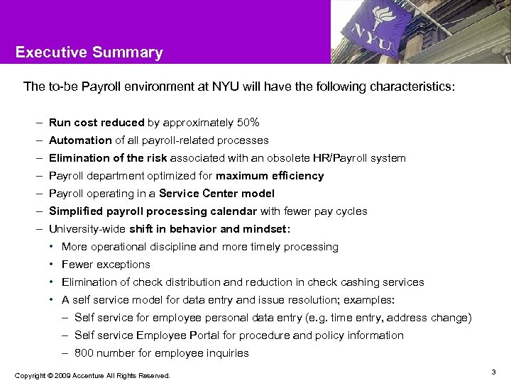 Executive Summary The to-be Payroll environment at NYU will have the following characteristics: –