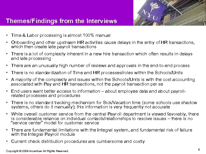 Themes/Findings from the Interviews • Time & Labor processing is almost 100% manual •