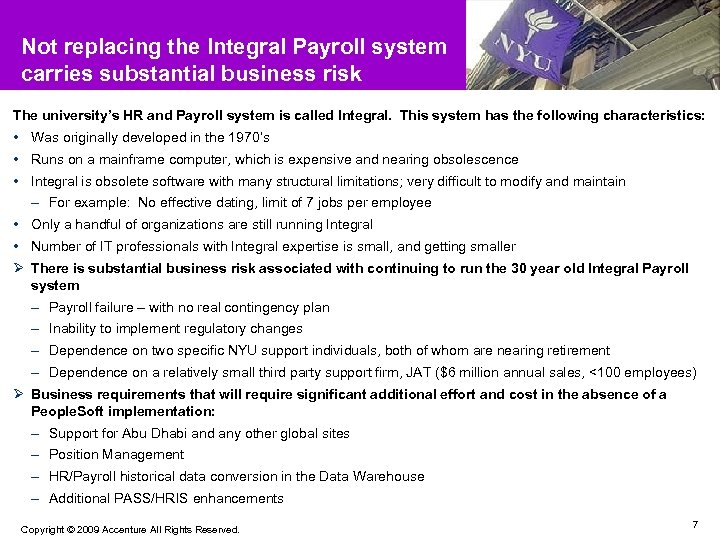 Not replacing the Integral Payroll system carries substantial business risk The university’s HR and