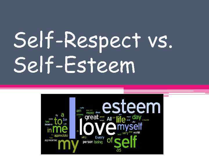 self-respect-vs-self-esteem-our-culture