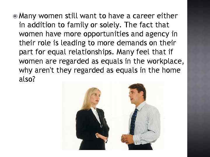  Many women still want to have a career either in addition to family