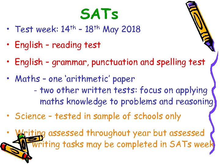 SATs • Test week: 14 th – 18 th May 2018 • English –