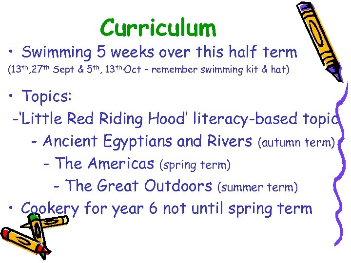 Curriculum • Swimming 5 weeks over this half term (13 th, 27 th Sept