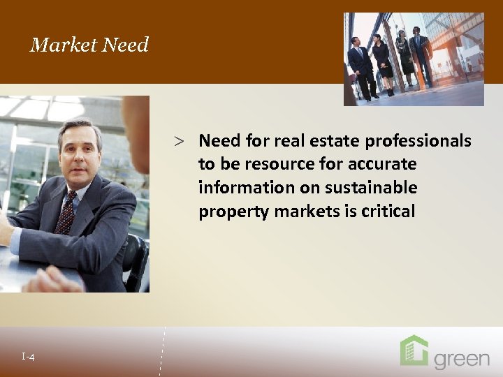 Market Need copy Slide header > Need for real estate professionals to be resource