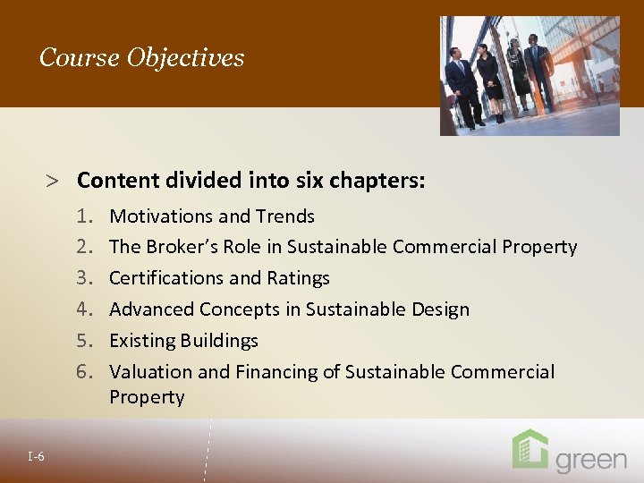 Course Objectives Slide header copy > Content divided into six chapters: 1. 2. 3.
