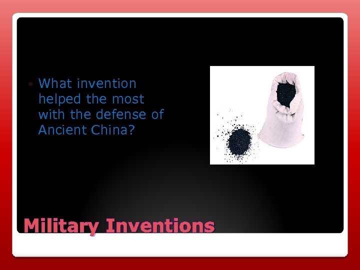  What invention helped the most with the defense of Ancient China? Military Inventions