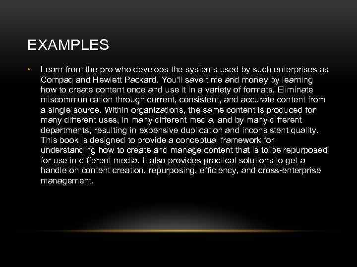 EXAMPLES • Learn from the pro who develops the systems used by such enterprises