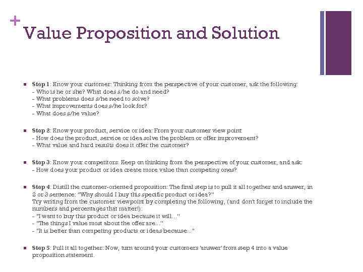 + Value Proposition and Solution n Step 1: Know your customer: Thinking from the