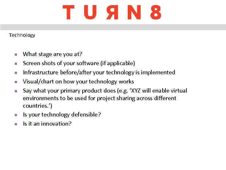Technology n n n n What stage are you at? Screen shots of your