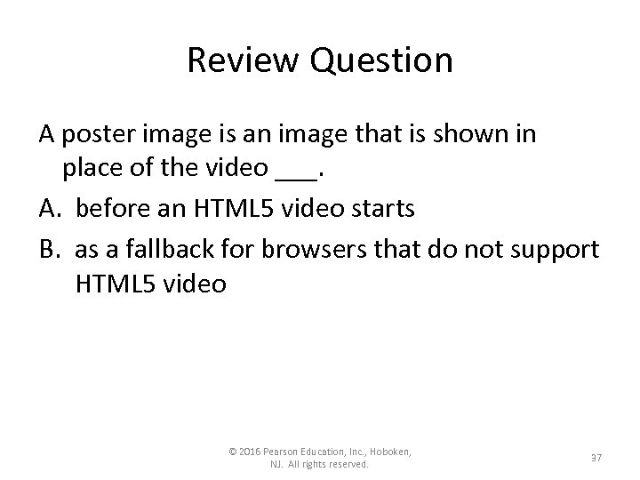 Review Question A poster image is an image that is shown in place of