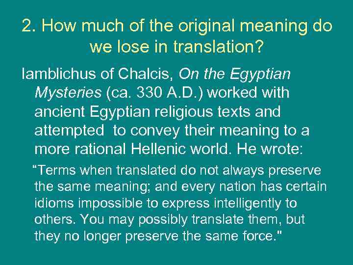 2. How much of the original meaning do we lose in translation? Iamblichus of