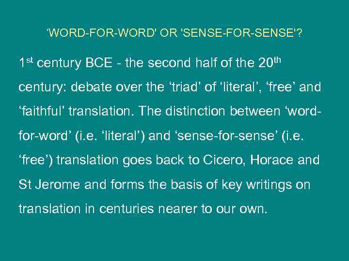 ‘WORD-FOR-WORD' OR 'SENSE-FOR-SENSE'? 1 st century BCE - the second half of the 20