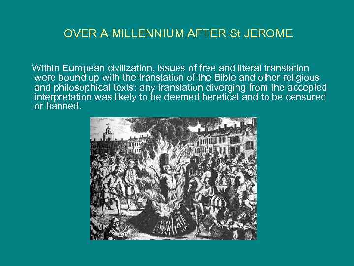 OVER A MILLENNIUM AFTER St JEROME Within European civilization, issues of free and literal