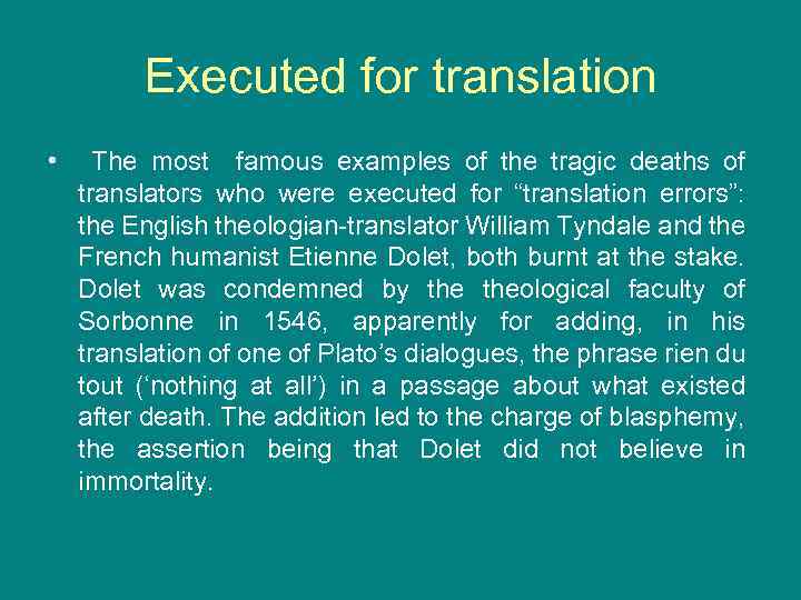 Executed for translation • The most famous examples of the tragic deaths of translators