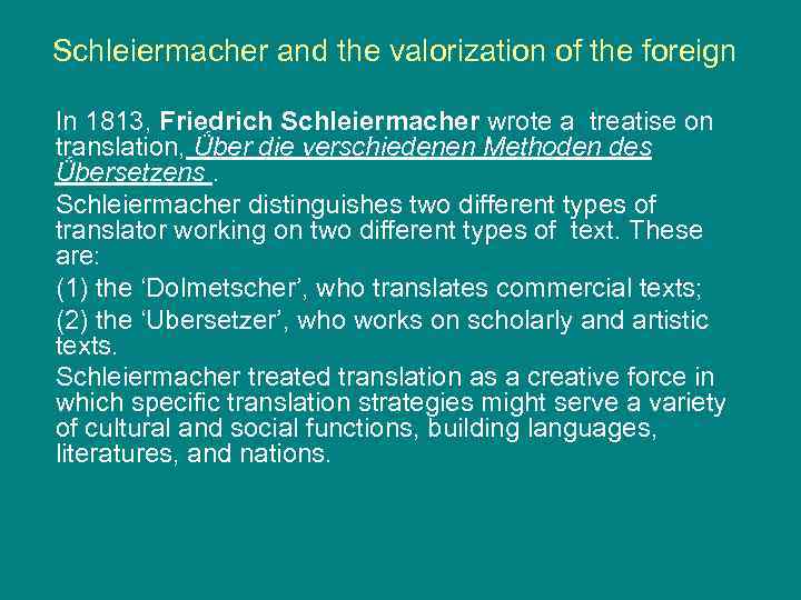 Schleiermacher and the valorization of the foreign In 1813, Friedrich Schleiermacher wrote a treatise