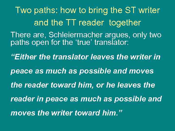 Two paths: how to bring the ST writer and the TT reader together There