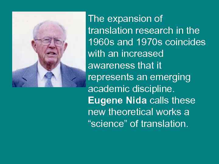 The expansion of translation research in the 1960 s and 1970 s coincides with