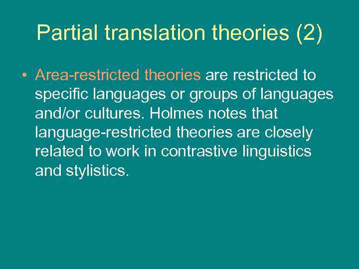 Partial translation theories (2) • Area-restricted theories are restricted to specific languages or groups