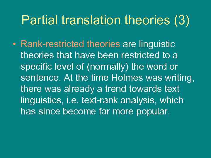 Partial translation theories (3) • Rank-restricted theories are linguistic theories that have been restricted