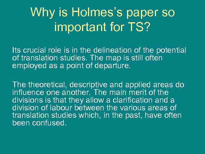 Why is Holmes’s paper so important for TS? Its crucial role is in the